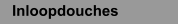 Inloopdouches